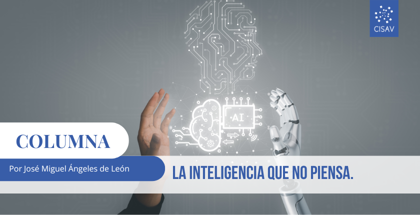Columna_CISAV_La_inteligencia_que_no_piensa